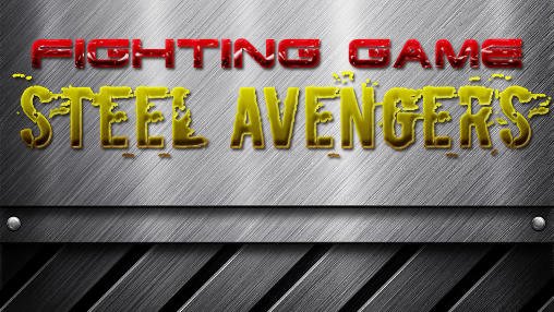 download Fighting: Steel avengers apk
